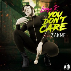You Don't Care (feat. Zakwe)