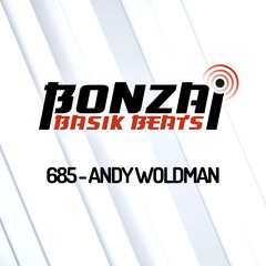 Bonzai Basik Beats #685 (Radioshow 20 October - Week 42 - mixed by Andy Woldman)