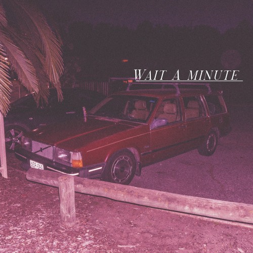 Related tracks: Wait A Minute