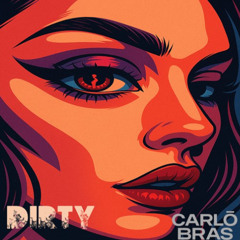 CARLO BRAS - Dirty (free download)