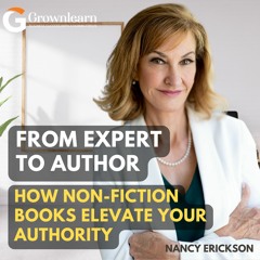From Expert to Author: Empowering Professionals to Write Nonfiction Books with Nancy Erickson