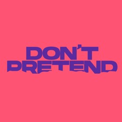 Don't Pretend (Extended Mix)