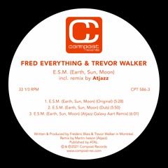 CPT586-3 | FRED EVERYTHING & TREVOR WALKER | E.S.M. (Earth, Sun, Moon)