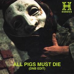 Death In June - All Pigs Must Die [Hordes DnB Edit]