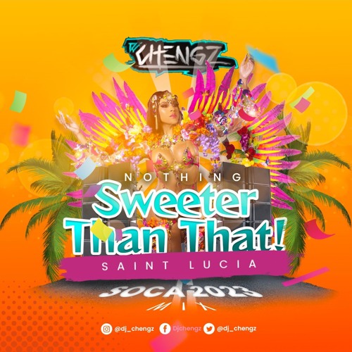 NOTHING SWEETER THAN THAT - ST LUCIA SOCA 2023