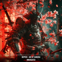 MZPERX - Age Of Samurai [INNERGATED]