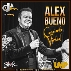 Alex Bueno - CONCIERTO VIRTUAL - DJ ANTHONY LMP (2020)