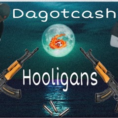 Dagotcash-hooligans