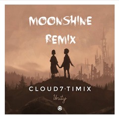 Cloud7 & Timix - Unity (Moonshine Remix)