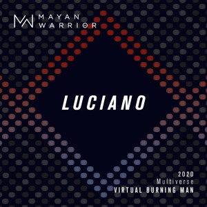 Luciano - Mayan Warrior - Virtual Burning Man 2020