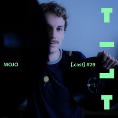 TILT.cast 29 MOJO