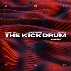 [FREE DL] The Kickdrum - Thomas Deil x GEWOONRAVES x Zentryc