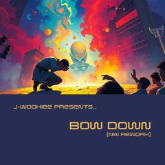 j~wookiee presents... Bow Down