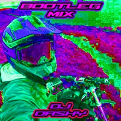 🔥BOOTLEG MIXTAPE 🔥DJ DASHY🔥 BEST REMIXES🔥 HARD MIX🔥