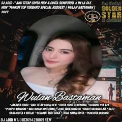 DJ ADID -'' AKU TETAP CINTA & CINTA SEMPURNA X IM LA OLE NEW ''FUNKOT (WULAN BASTAMAN)2023