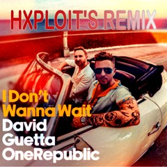 David Guetta - I don't wanna wait (hxploit's remix)
