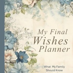 Free PDF What My Family Should Know Book: Final Wishes Planner Organizer Notebook for Seniors