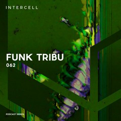Intercell.062 - Funk Tribu