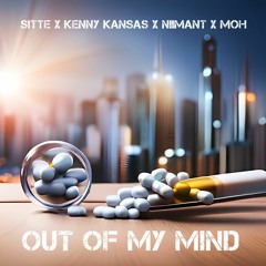 SiTTE x Kenny Kansas x NIIMANT x MoH - Out Of My Mind