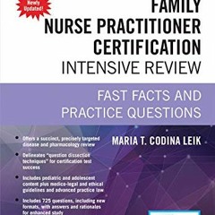 Read [EPUB KINDLE PDF EBOOK] Family Nurse Practitioner Certification Intensive Review