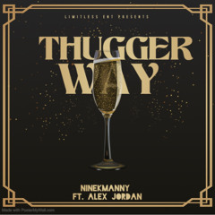 THUGGER WAY (ft. Alex Jordan)