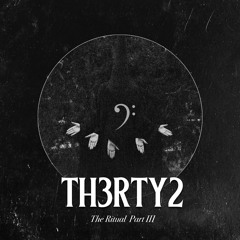 Th3rty2 - The Ritual (Part 3) PROMO MIX