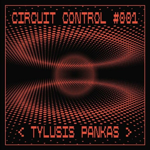Circuit Control Podcast #001  | Tylusis Pankas