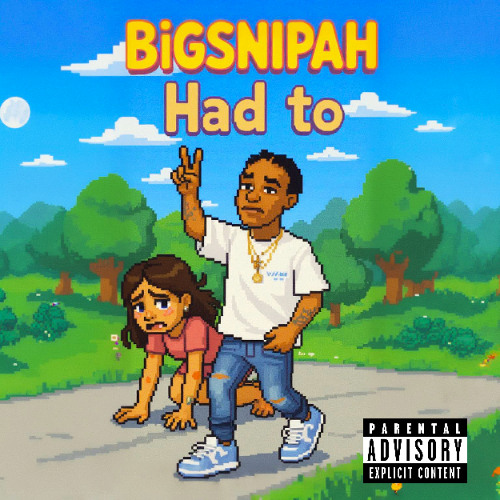 Bigsnipah - Had to