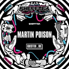 Shefftek Guesttek #08 - MARTIN POISON