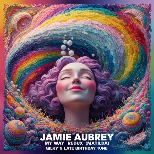 JamieAubrey - My Way Redux ( Matilda )[ Gilky's Late Birthday Tune ]