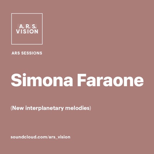 ARS SESSIONS #18 :: Simona Faraone