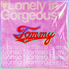 Lonely in Gorgeous (Alonso Montero Remix)