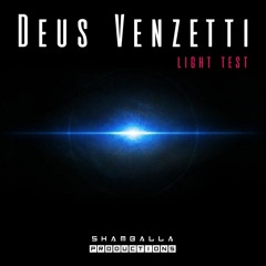 Deus Venzetti - Light Test (Original)