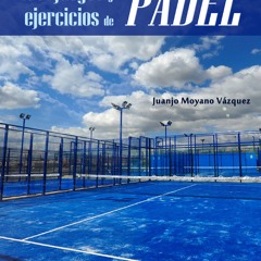 [epub Download] 1001 juegos y ejercicios de pádel BY : Juanjo Moyano Vázquez