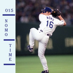015 - "Nomo Time"