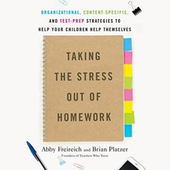 Read ❤️ PDF Taking the Stress Out of Homework: Organizational, Content-Specific, and Test-Prep S