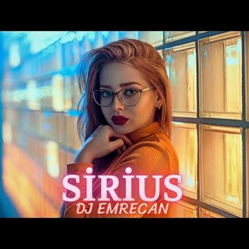 Stream DJ Emrecan Sirius Mix) by DJ EMRECAN Listen online for