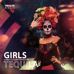 Tequila  (Girls EP) - Camilo Colonia Producer (The Elite Music)