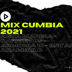 MIX CUMBIA 2021 - AGUA MARINA - CARIBEÑOS - ARMONIA 10 - BRYAN ARAMBULO ....