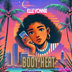 BODY HEAT by ELLE VONNIE