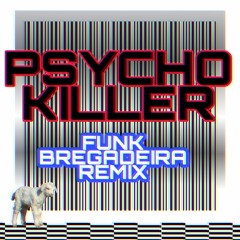 Talking Heads - Psycho Killer (Cabra Guaraná Funk Bregadeira Remix)