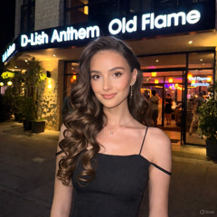 Old Flame - D-Lish Anthem