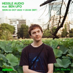 Hessle Audio Feat. Ben UFO - 03 October 2022