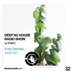 Ibiza Global Radio - Deep Nu House by SO&SO Episode 032