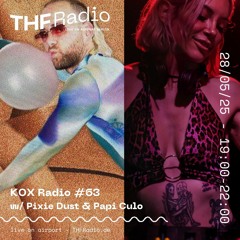 KOX Radio #63 w/ Pixie Dust & Papi Culo // 28.05.2025