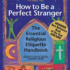 [Access] EPUB ✓ How to Be A Perfect Stranger (6th Edition): The Essential Religious E