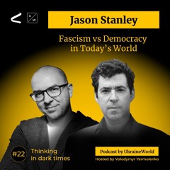 Fascism vs Democracy in Today’s World - With Jason Stanley