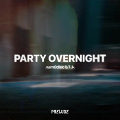 nam0diec & T.A - PARTY OVERNIGHT