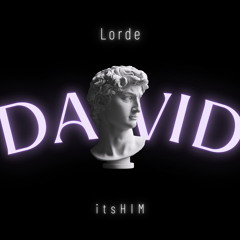 Lorde - David (itsHIM Remix)