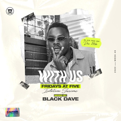 With Us. Isolation Sessions 2020 Week 49. (NxNW) Mixed by Black Dave.